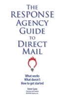 The Response Agency Guide to Direct Mail 1304750795 Book Cover