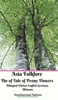 Asia Folklore The of Tale of Peony Flowers Bilingual Edition English Germany Hardcover Version 1715291719 Book Cover