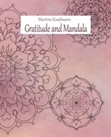 Gratitude and Mandala: Beautiful exercise book for happiness and mindfulness, thanks daily and note down a beautiful moment. Relax through ma B08F9WHM59 Book Cover