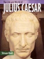 Julius Caesar (The Life & World Of...) 1588105644 Book Cover