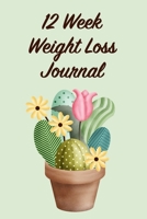 12 Week Weight Loss Journal: Meal Planner - Workout Routine - Progress Tracker 1702059200 Book Cover