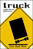 Truck: A Quarter-Life Crisis Handled Poorly 1432743783 Book Cover