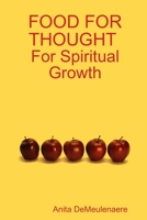FOOD FOR THOUGHT for Spiritual Growth 1304746097 Book Cover