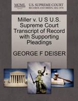 Miller v. U S U.S. Supreme Court Transcript of Record with Supporting Pleadings 1270075128 Book Cover