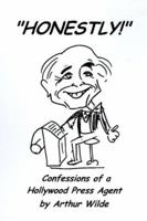 Honestly: Confessions of a Hollywood Press Agent 1929536003 Book Cover