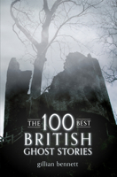 The 100 Best British Ghost Stories 1445606941 Book Cover