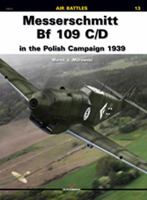 Messerschmitt Bf 109 C/D in the Polish Campaign 1939 8361220593 Book Cover