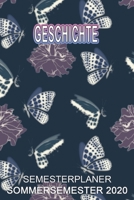 Geschichte Semesterplaner - Sommersemester 2020: Terminplaner und Organizer f�r das Studium. Taschenkalender, Planer, Wochenkalender, Klausurtermine, Vorlesungsplaner, Studiumplaner. 1709969210 Book Cover