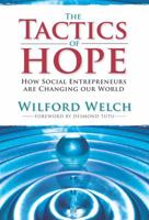 Tactics of Hope: How Social Entrepreneurs Are Changing Our World 1601090145 Book Cover