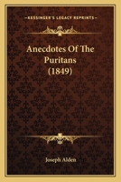 Anecdotes Of The Puritans 1104614936 Book Cover
