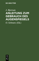 Anleitung Zum Gebrauch Des Augenspiegels (German Edition) 1144172292 Book Cover