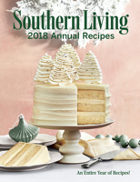 Southern Living 2018 Annual Recipes: An Entire Year of Cooking 0848757602 Book Cover