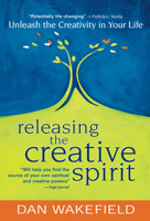 Releasing the Creative Spirit : Unleashing the Creativity in Your Life 1893361365 Book Cover