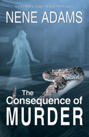 The Consequence of Murder 1594933839 Book Cover