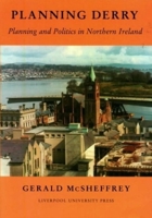 Planning Derry: Planning and Politics in Northern Ireland 0853237247 Book Cover