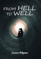 From hell to well: Words to go from pains to gains: a poetic journey 1664107347 Book Cover