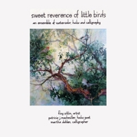 Sweet Reverence of Little Birds 0557385393 Book Cover