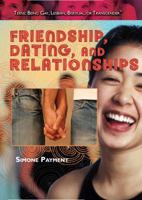 Friendship, Dating, and Relationships (Teens: Being Gay, Lesbian, Bisexual, or Transgender) 1435835786 Book Cover