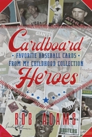 Cardboard Heroes: Favorite Baseball Cards From My Childhood Collection B0FW89BQDV Book Cover