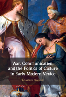 War, Communication, and the Politics of Culture in Early Modern Venice 1108971350 Book Cover