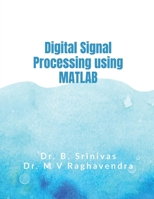 Digital Signal Processing using MATLAB B0GHP7RHKN Book Cover