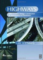 Highways: The Location, Design, Construction and Maintenance of Road Pavements 0750650907 Book Cover