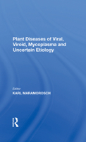 Plant Diseases of Viral, Viroid, Mycoplasma, and Uncertain Etiology 0367283026 Book Cover