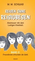 Reisen ohne Reisigbesen - Abenteuer mit dem Lustigen Kleeblatt: Band 2: Freundinnen erkunden die Welt (German Edition) 399130435X Book Cover