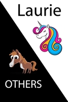 Laurie VS OTHERS ( unicorn ): Personal Name unicorn notebook - Cute Notebook for Girls With Unicorn, Thoughtful Cool Present for Laurie ( Laurie notebook): Unicorn Personalized Notebooks For Girls And 1654536970 Book Cover