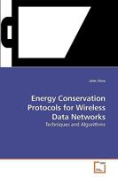 Energy Conservation Protocols for Wireless Data Networks: Techniques and Algorithms 3639214722 Book Cover