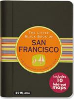 Little Black Book of San Francisco: The Essential Guide to the Golden Gate City (Little Black Book Series) 1441311254 Book Cover