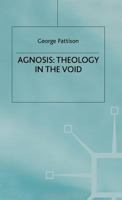 Agnosis: Theology in the Void 0333638646 Book Cover