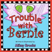 Trouble with Bernie 1481035657 Book Cover