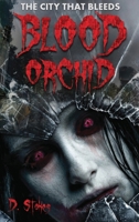Blood Orchid: The City That Bleeds B08QRXT6ZV Book Cover