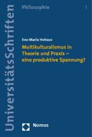 Multikulturalismus in Theorie Und Praxis - Eine Produktive Spannung? 384871776X Book Cover