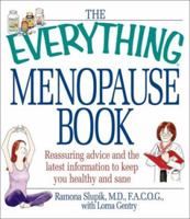 The Everything Menopause Book: Reassuring Advice and the Latest Information to Keep You Healthy and Sane (Everything Series) 1580627412 Book Cover