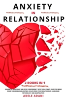 Anxiety in Relationship: Disarm the narcissist and stop codependency with the ultimate guide for break down the hidden gaslighting. Escape from B08P27NNK6 Book Cover