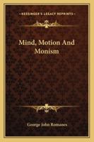 Mind and Motion and Monism 1512033359 Book Cover