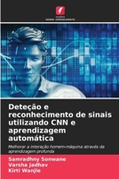 Deteção e reconhecimento de sinais utilizando CNN e aprendizagem automática: Melhorar a interação homem-máquina através da aprendizagem profunda (Portuguese Edition) 6208669588 Book Cover