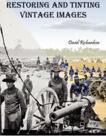 Restoring and Tinting Vintage Images 1479375136 Book Cover