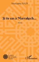 Si tu vas à Marrakech...: Récits (Lettres Du Monde Arabe) (French Edition) 2343230242 Book Cover