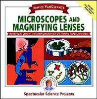 Microscopes and Magnifying Lenses: Mind-Boggling Chemistry and Biology Experiments You Can Turn Into Science Fair Projects 047158956X Book Cover