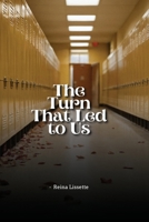The Turn That Led to Us B0FB114CSP Book Cover