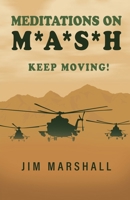 Meditations on M.A.S.H.: Keep Moving! B0CRMXMH4N Book Cover