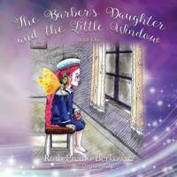 The Barber's Daughter and the Little Window: Book One 1977201067 Book Cover