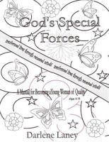Gods Special Forces a Manuel for Becoming a Young Woman of Quality 1612441262 Book Cover