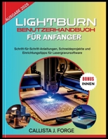 LIGHTBURN-BENUTZERHANDBUCH FÜR ANFÄNGER: Schritt-für-Schritt-Anleitungen, Schneideprojekte und Einrichtungstipps für Lasergravursoftware (German Edition) B0FP5GW1MW Book Cover