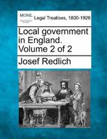 Local Government in England, Volume 2 1018367071 Book Cover