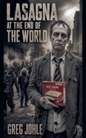 Lasagna At The End Of The World B0HHFP6RYW Book Cover