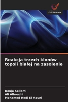 Reakcja trzech klonów topoli bialej na zasolenie (Polish Edition) 6630338766 Book Cover